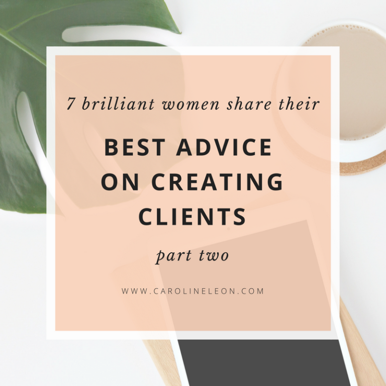 7 Brilliant Women Share Their Best Advice on Creating Clients (Part 2)