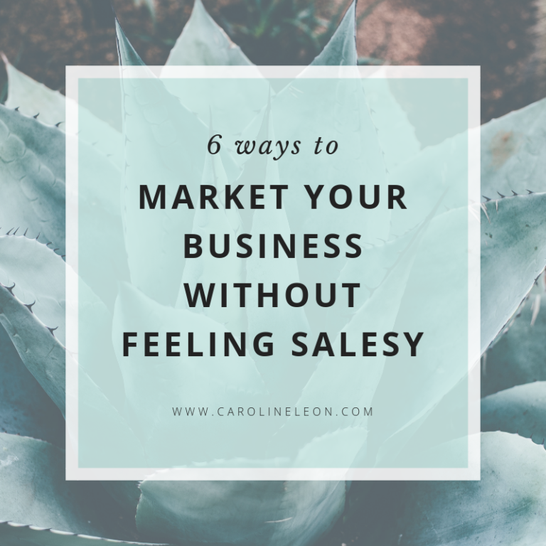 6 ways to market your business without feeling salesy