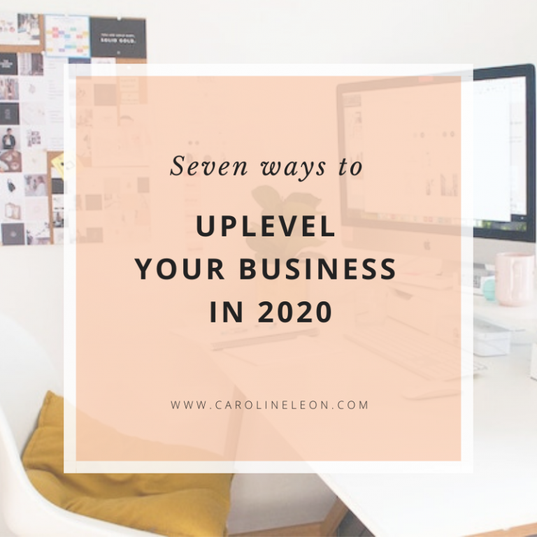 7 Ways to Uplevel Your Business in 2020