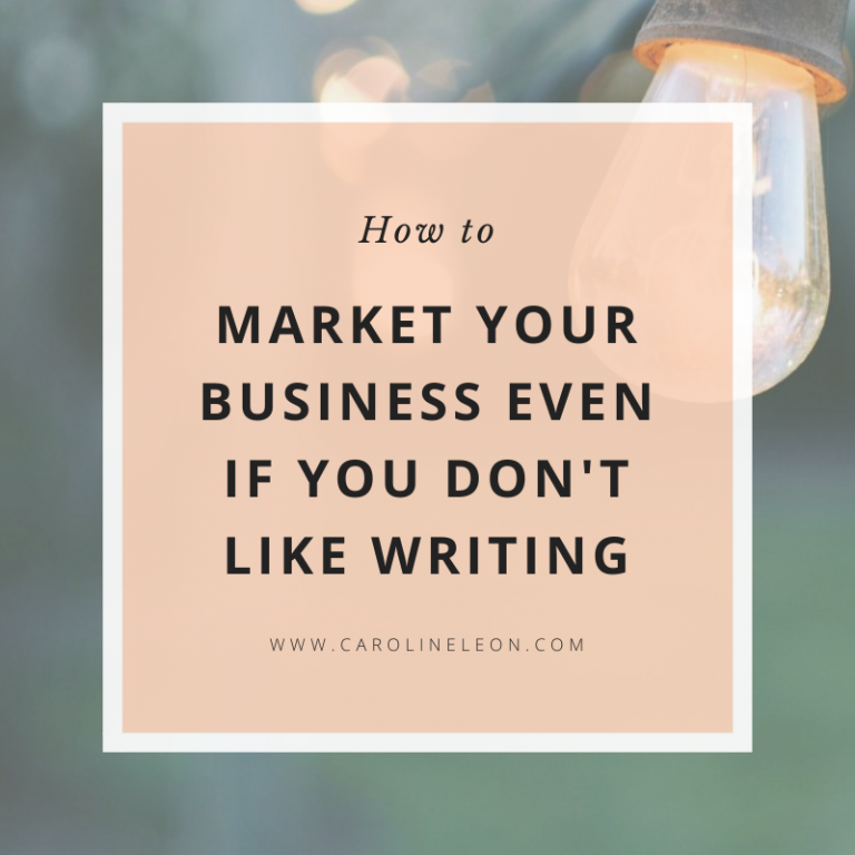 How To Market Your Business Even if You Don’t Like Writing