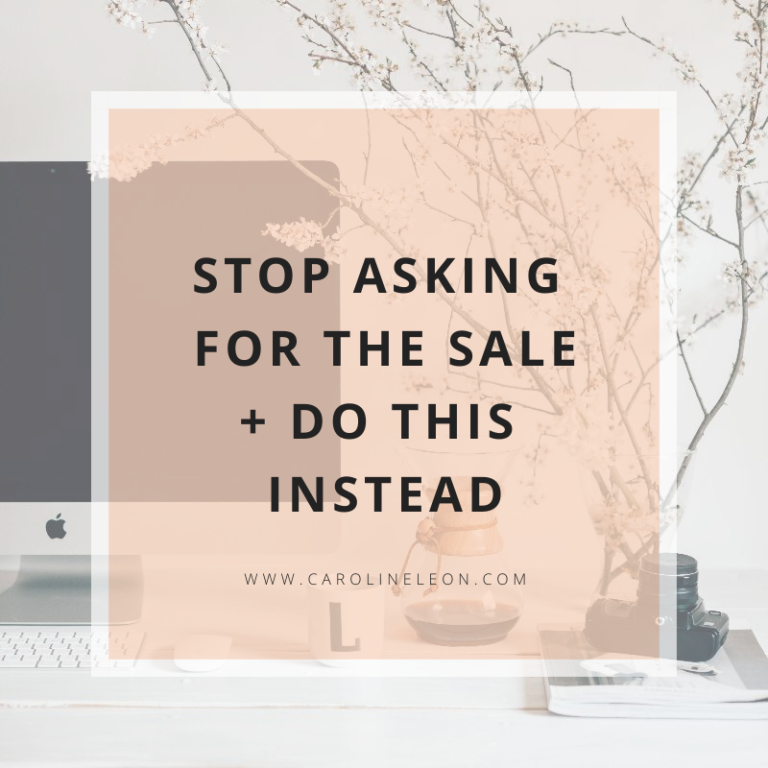 Stop Asking For The Sale (And Do This Instead)