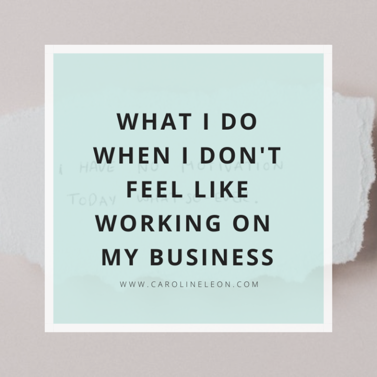 What I Do When I Don’t Feel Like Working On My Business