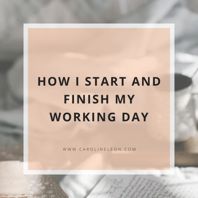 How I Start And Finish My Working Day