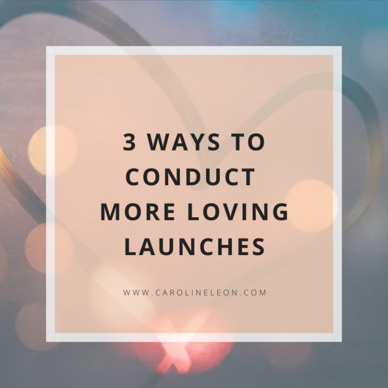 3 Ways To Conduct More Loving Launches