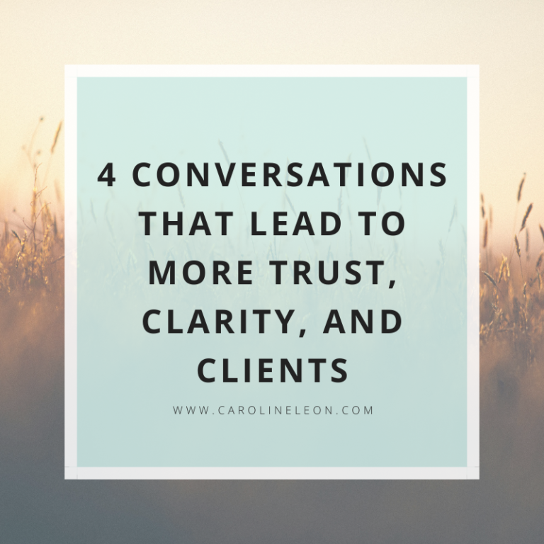 4 Conversations That Lead to More Trust, Clarity, and Clients