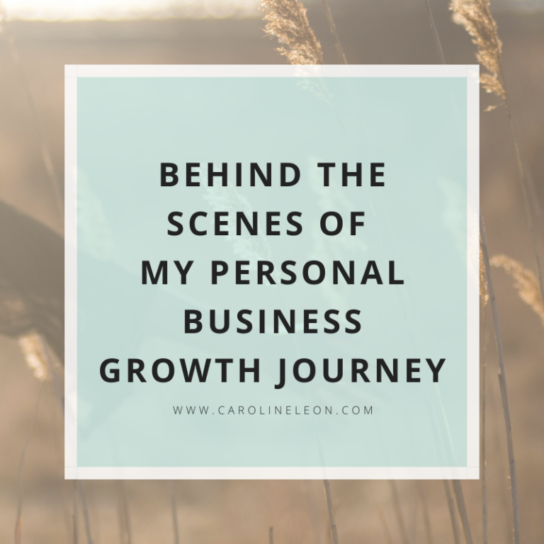 Behind the scenes of my personal business growth journey