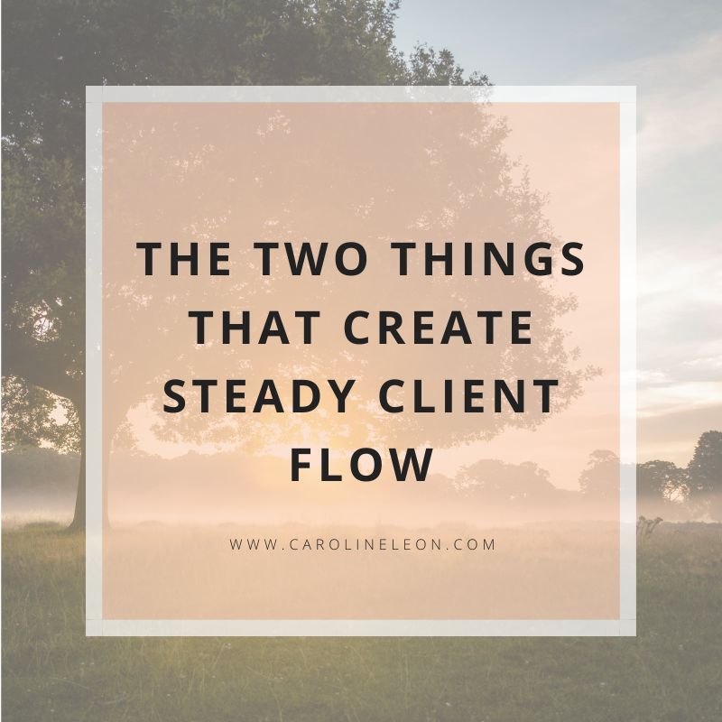 The two things that create steady client flow