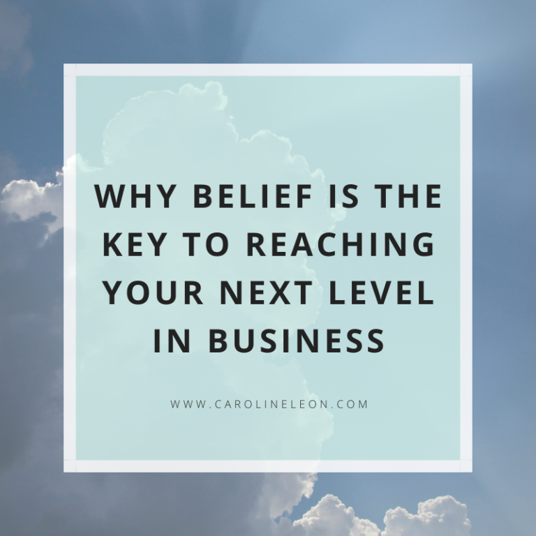 Why belief is the key to reaching your next level in business